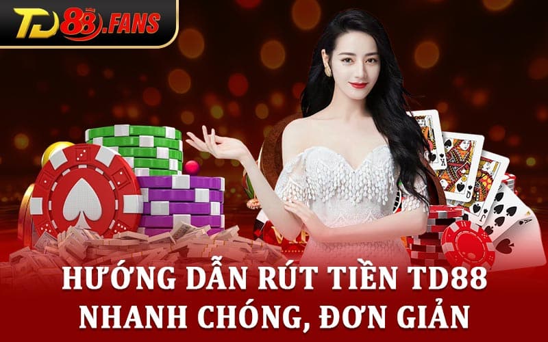  Rút tiền TD88